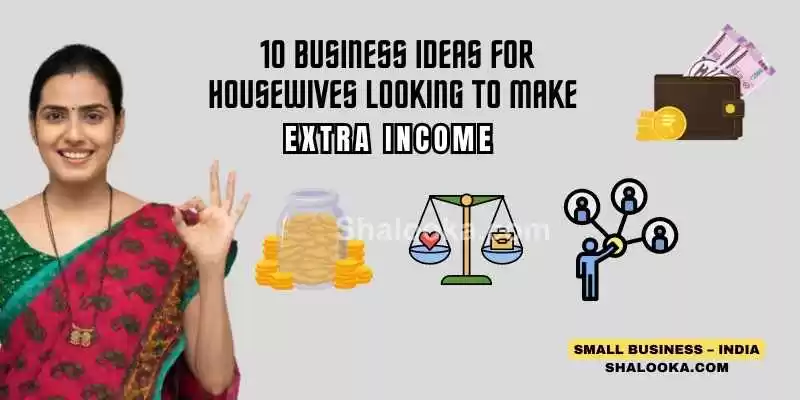 10 Business Ideas for Housewives Looking To Make Extra Income